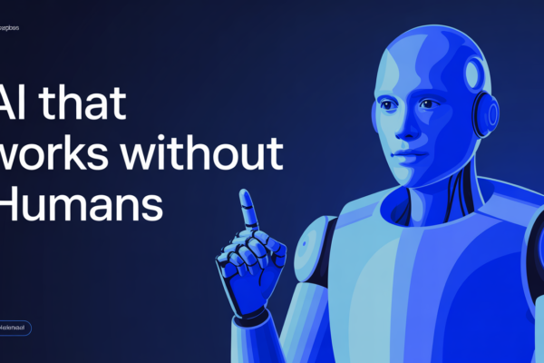 AI That Works Without Humans