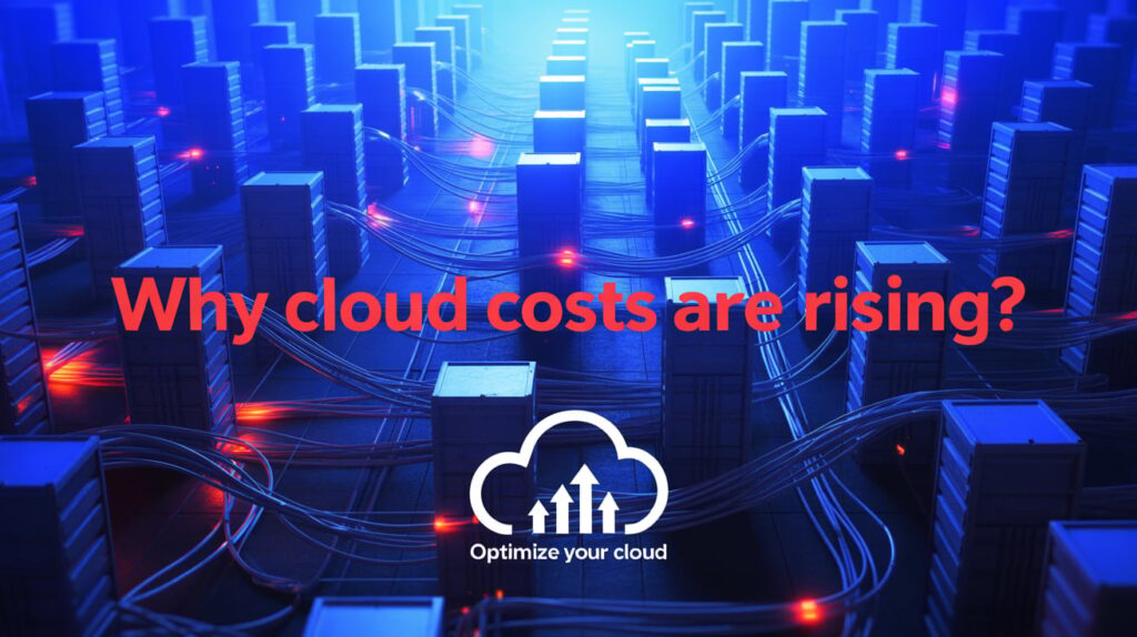 Why Cloud Costs Are Rising