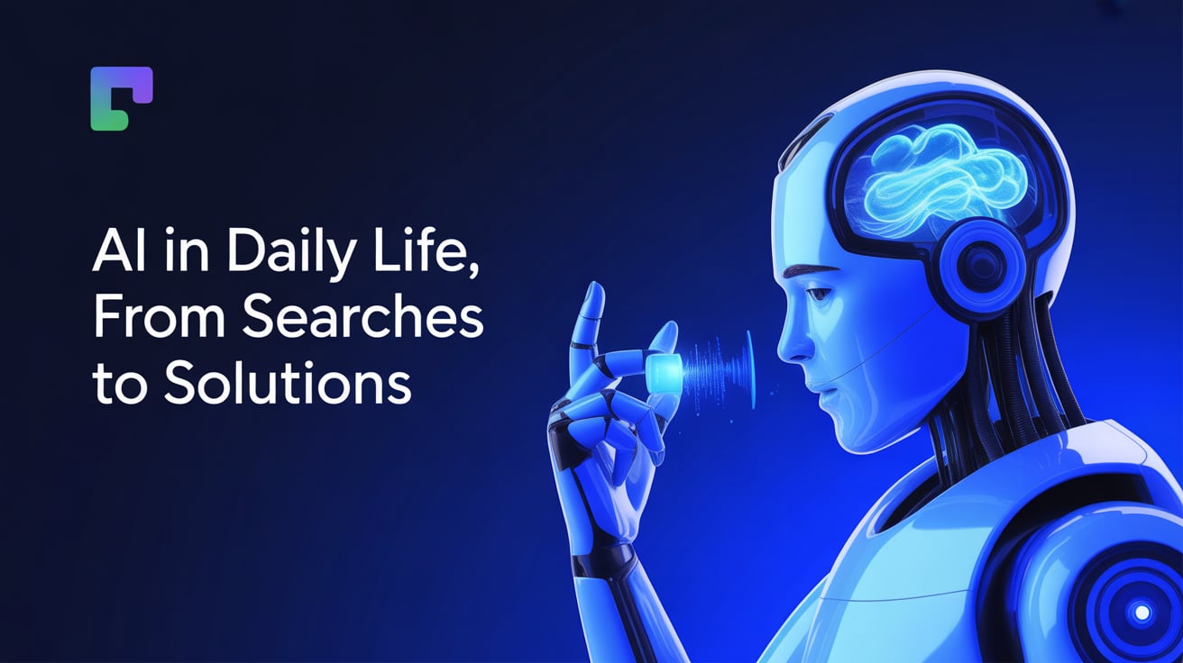 AI in Daily Life, From Searches to Solutions