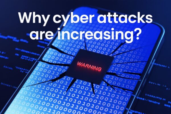 Why Cyber Attacks Are Increasing