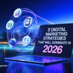 5 Digital Marketing Strategies that Will Dominate in 2026