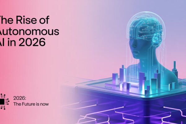 The Rise of Autonomous AI in 2026