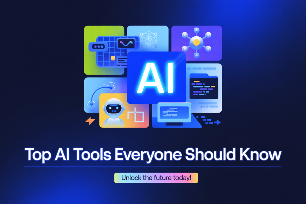 Top AI Tools Everyone Should Know