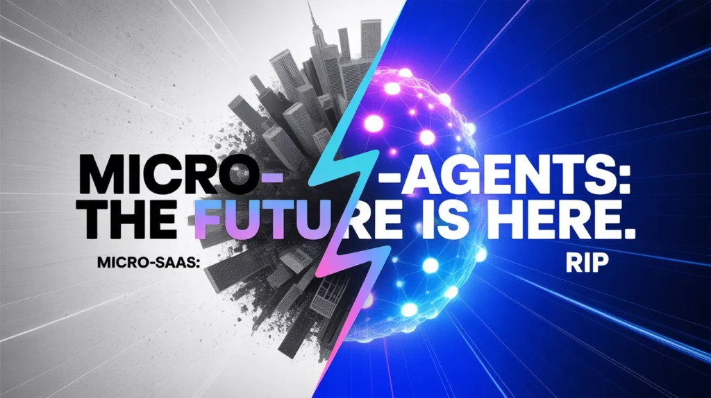 Micro-SaaS is Dead, Long Live Micro-Agents: The New Unit Economics of Software