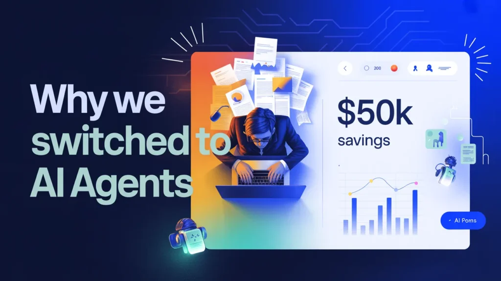Why We Switched to AI Agents: A Case Study on $50k Savings