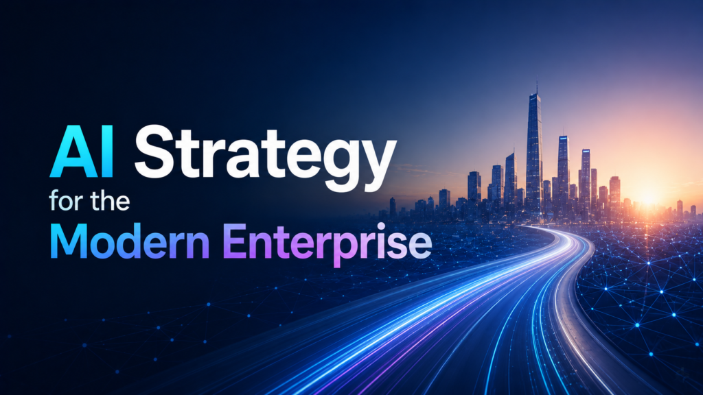 AI Strategy for the Modern Enterprise