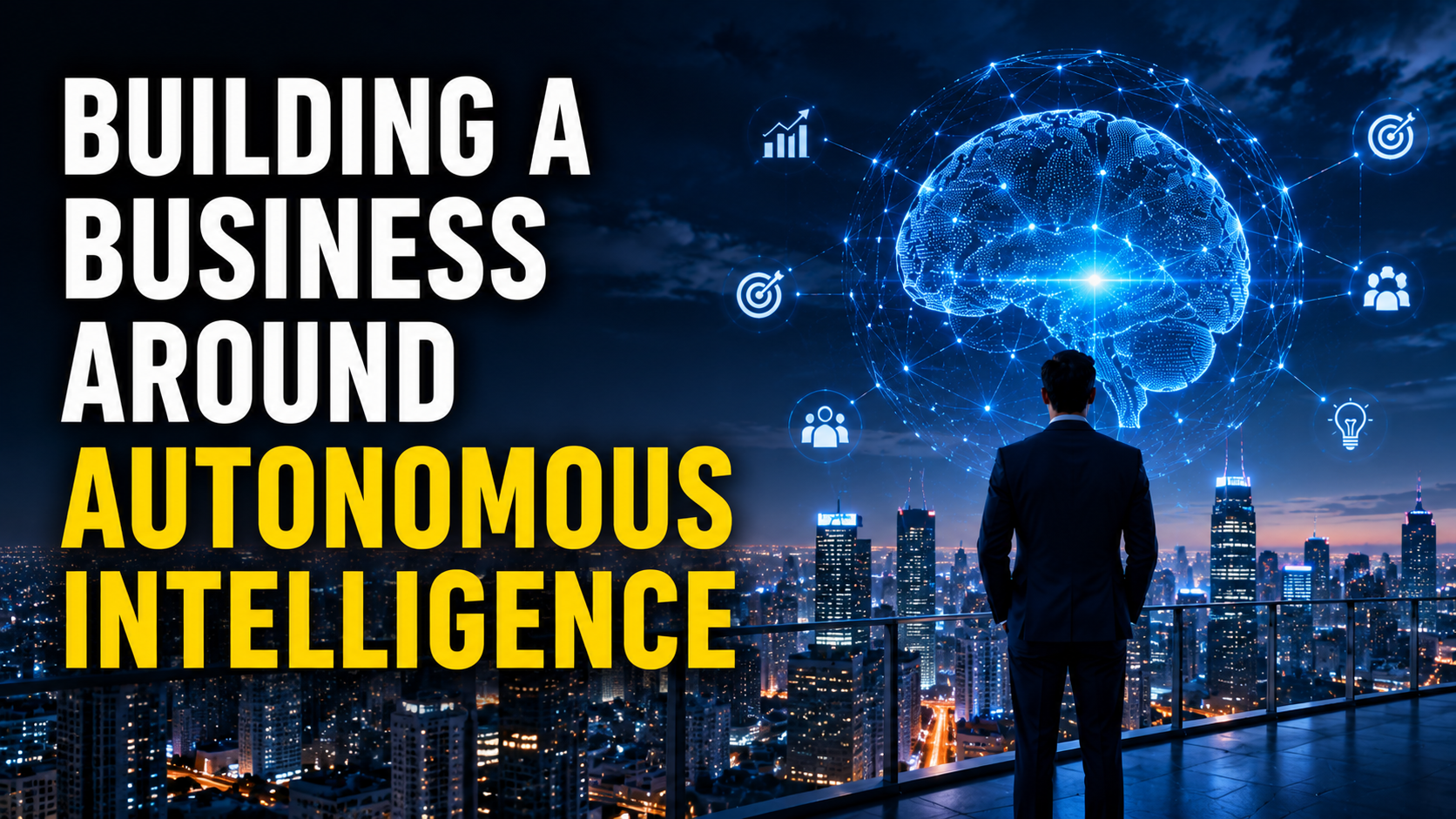Building a Business Around Autonomous Intelligence