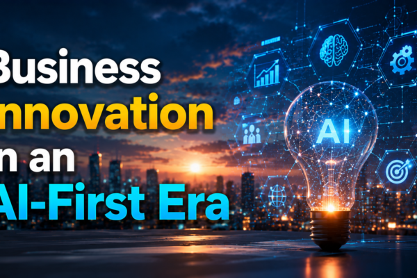 Business Innovation in an AI-First Era