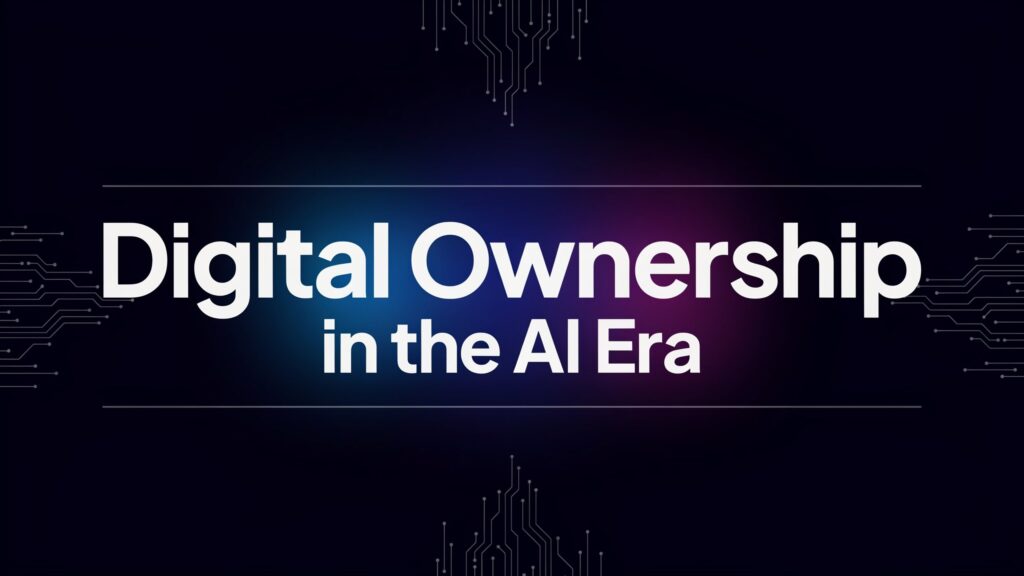 Digital Ownership in the AI Era