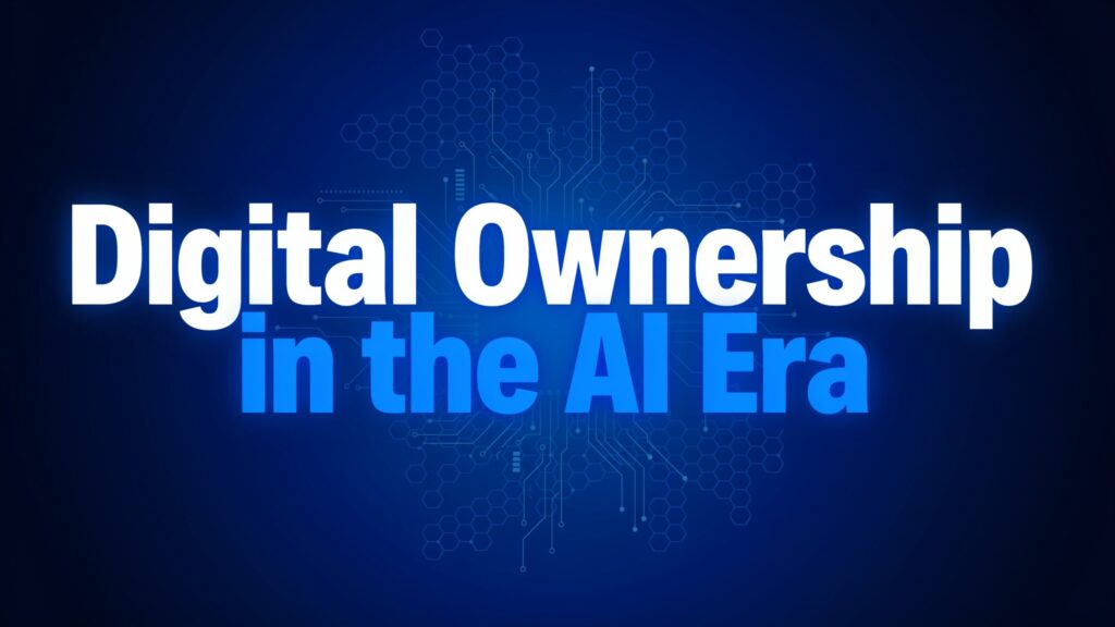 Digital Ownership in the AI Era