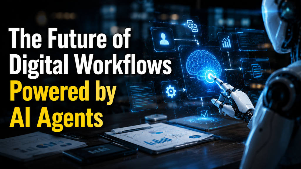 The Future of Digital Workflows Powered by AI Agents