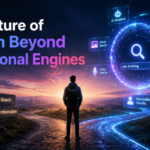 The Future of Search Beyond Traditional Engines