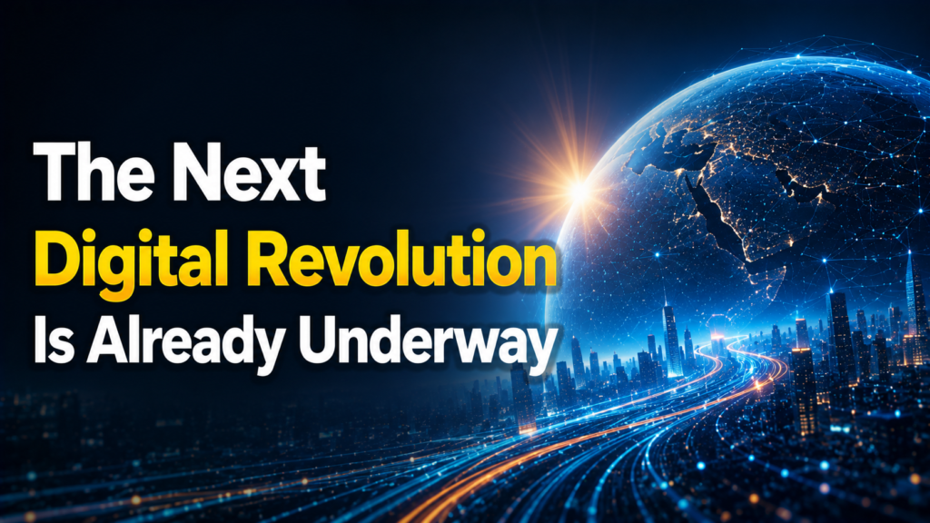 The Next Digital Revolution Is Already Underway