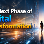 The Next Phase of Digital Transformation