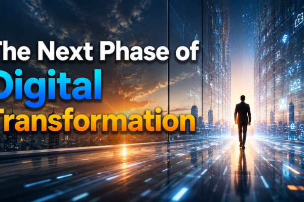 The Next Phase of Digital Transformation