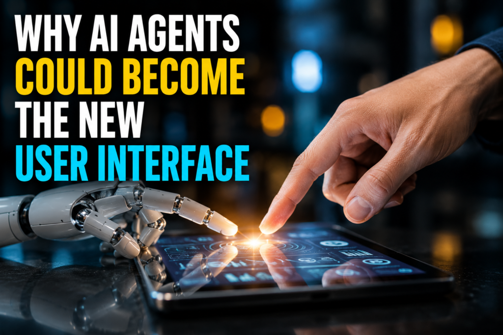 Why AI Agents Could Become the New User Interface