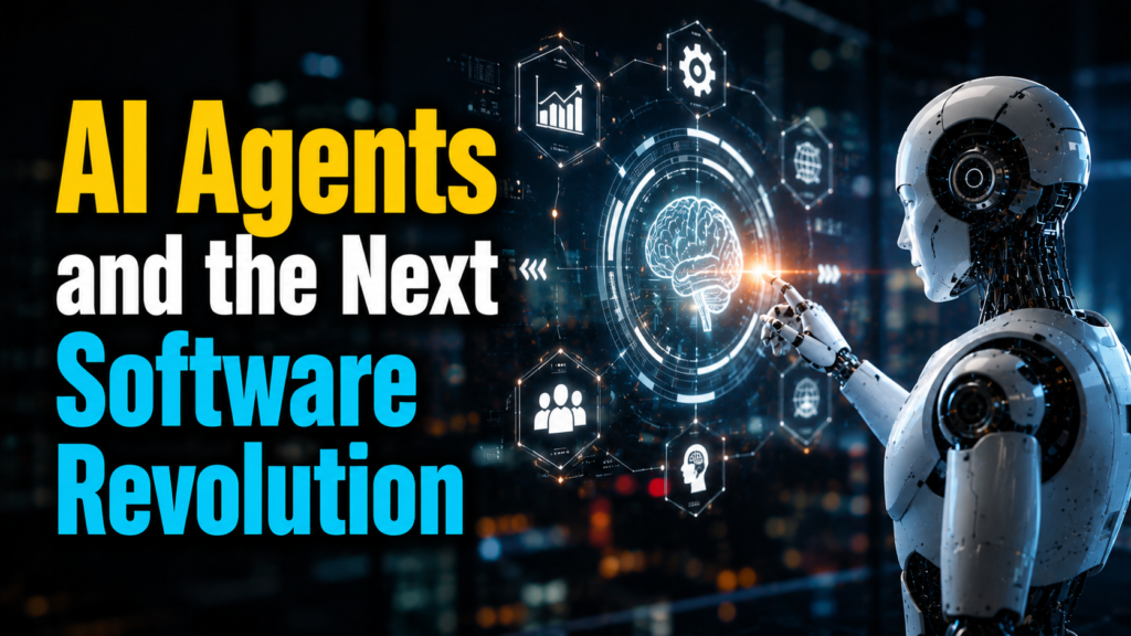 AI Agents and the Next Software Revolution
