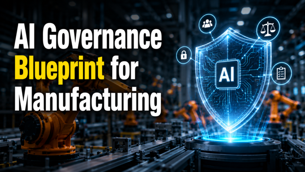 AI Governance Blueprint for Manufacturing