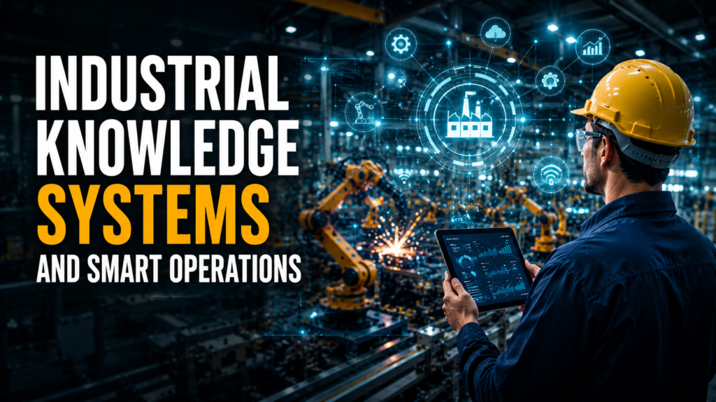 Industrial Knowledge Systems and Smart Operations