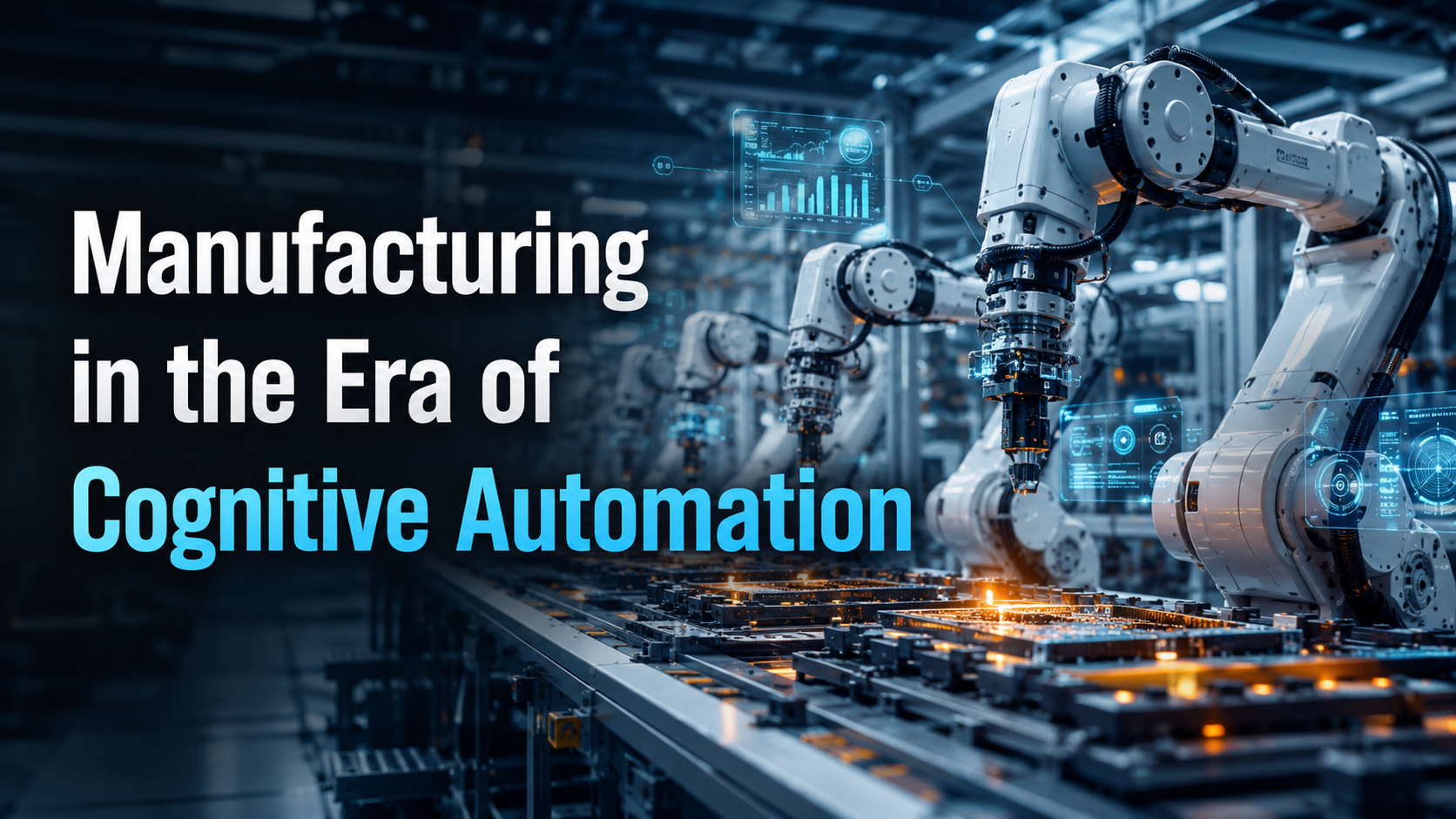 Manufacturing in the Era of Cognitive Automation