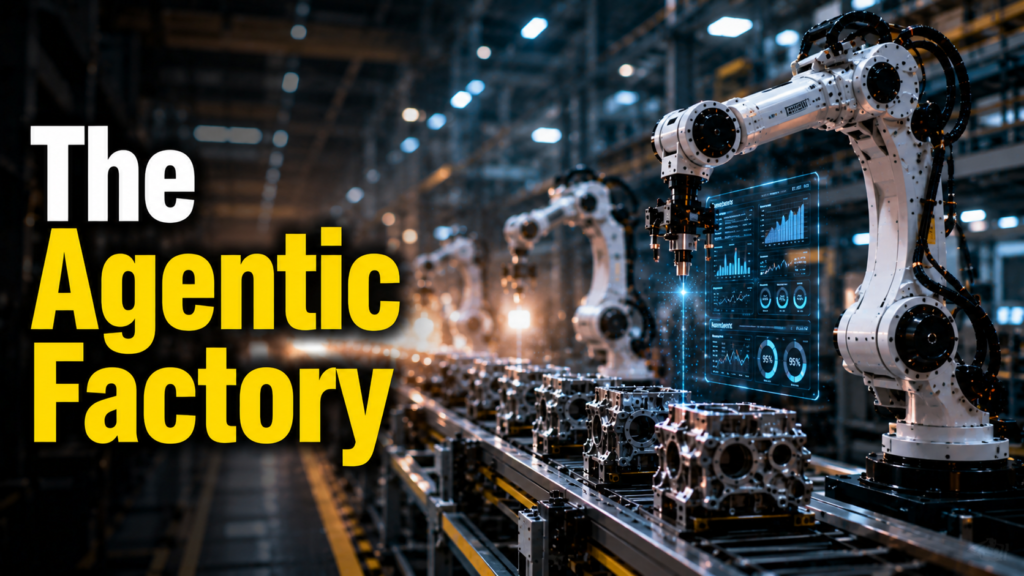 The Agentic Factory