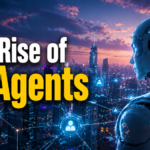 The Rise of AI Agents: Transforming the Future of Work by 2030