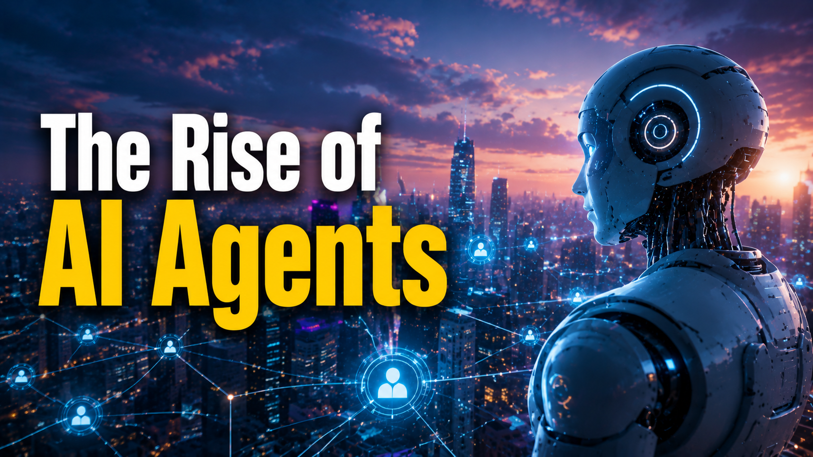 The Rise of AI Agents: Transforming the Future of Work by 2030