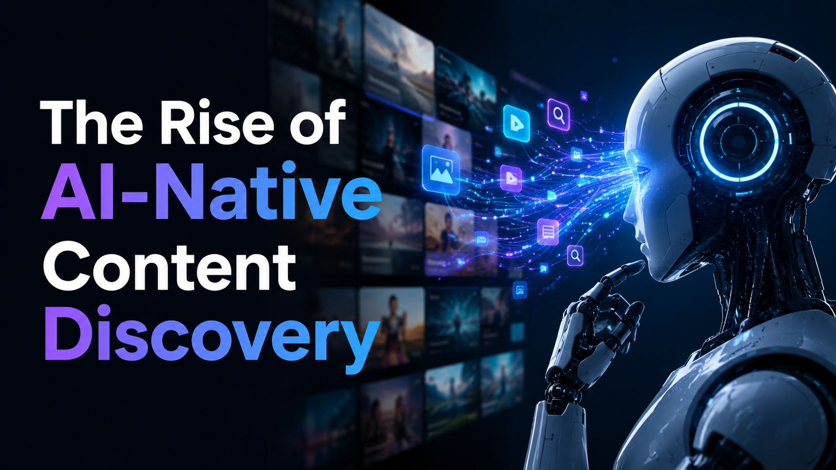 The Rise of AI-Native Content Discovery