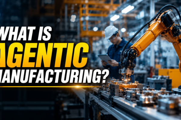 What Is Agentic Manufacturing