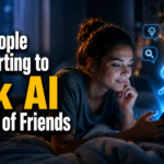 Why People Are Starting to Ask AI Instead of Friends